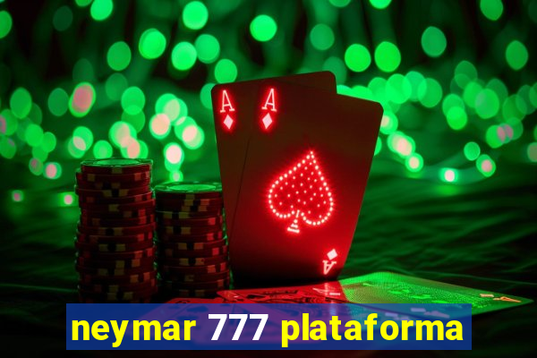 neymar 777 plataforma